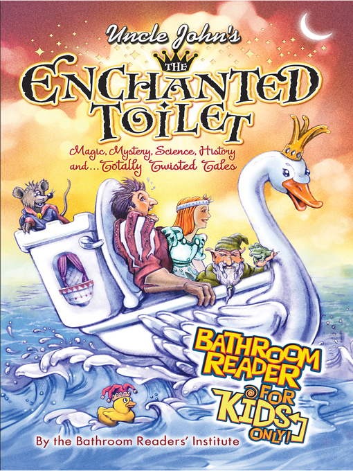 Title details for Uncle John's the Enchanted Toilet Bathroom Reader for Kids Only! by Bathroom Readers' Institute - Available
